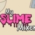 My Slime Mixer